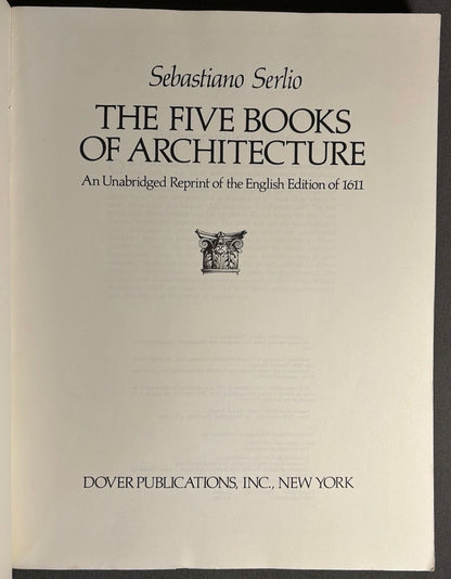 Vintage 1982 “The Five Books of Architecture: An Unabridged Reprint of the English Edition of 1611” by Sebastiano Serlio Softcover Book