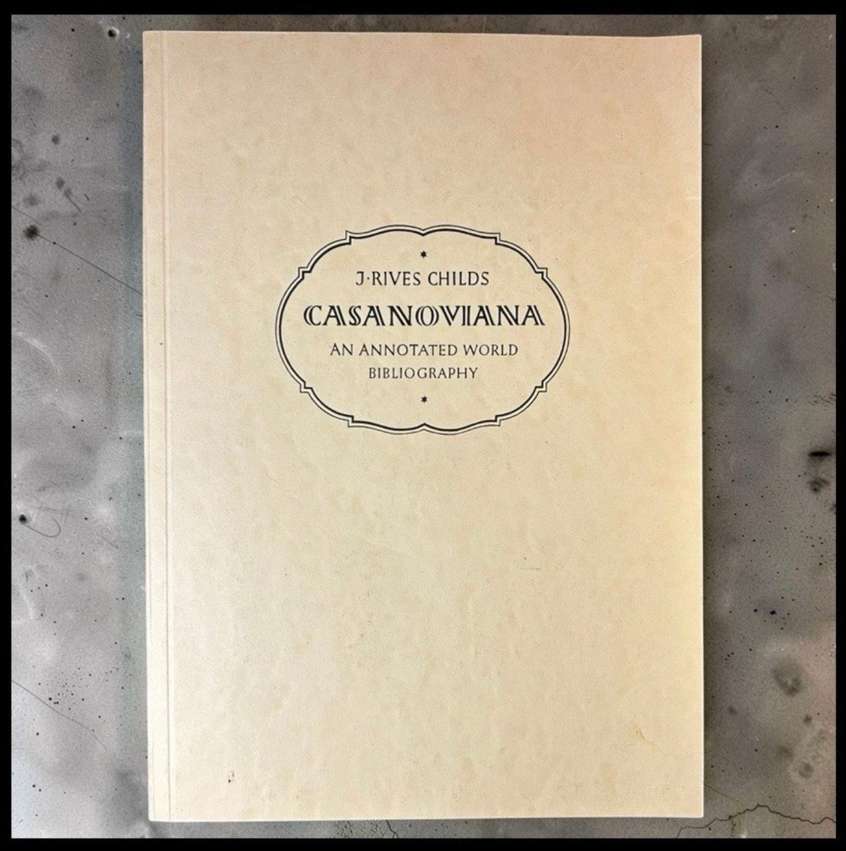Vintage 1956 “Casanoviana: An Annotated World Bibliography of Jacques Casanova de Seingalt and of Works Concerning Him” Limited Edition Softcover Book (#480/500)