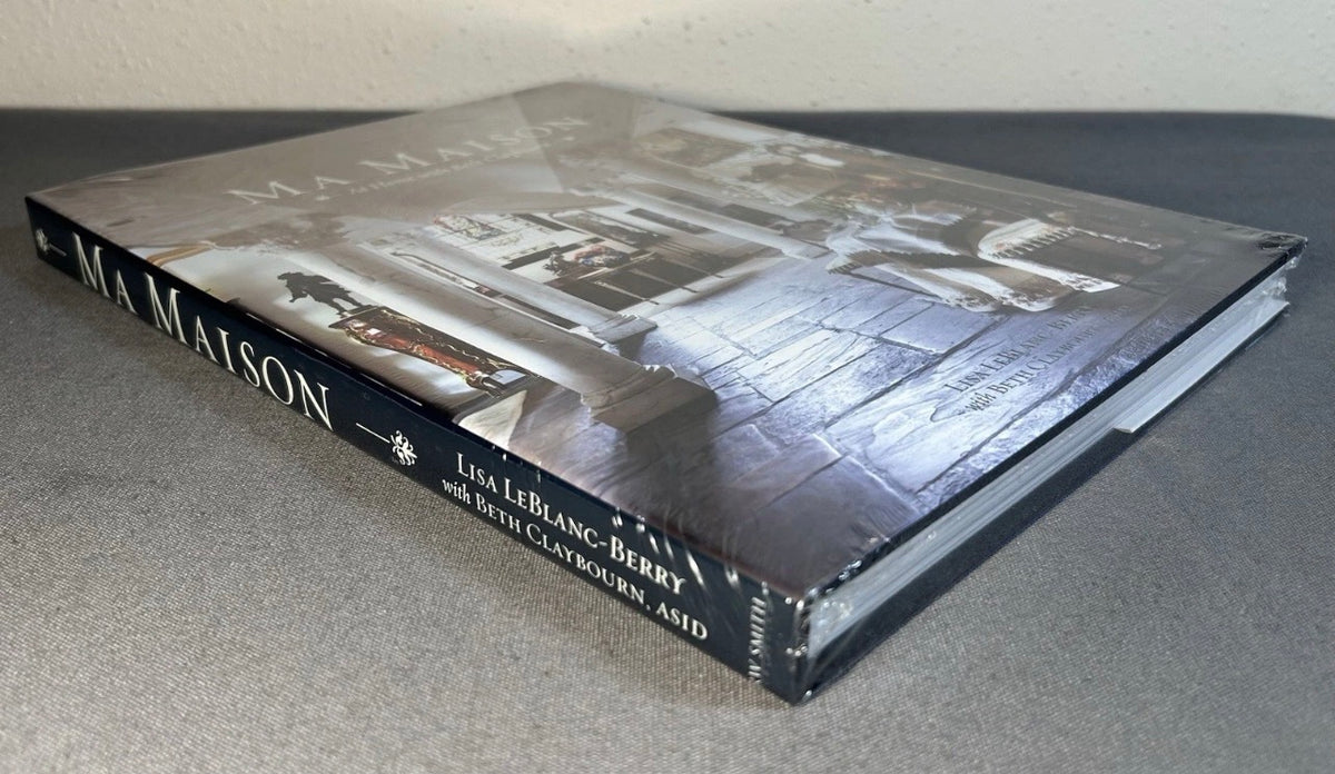 2011 “Ma Maison: At Home with Beth Claybourn” by Lisa LeBlanc-Berry Hardcover Book (Brand New Sealed)