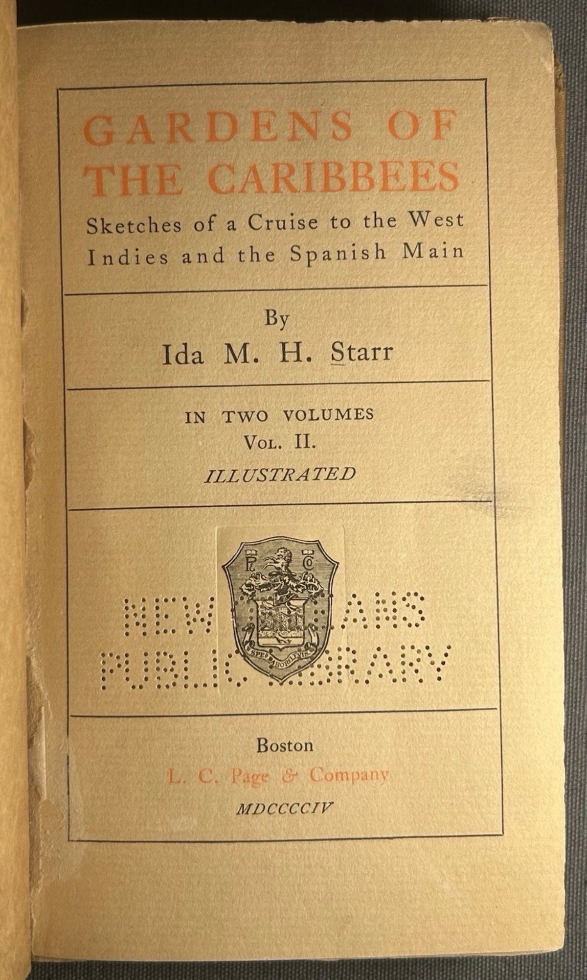 1904 “Gardens of the Caribbees: Sketches of a Cruise to the West Indies and the Spanish Main” by Ida M. H. Starr Hardcover Book
