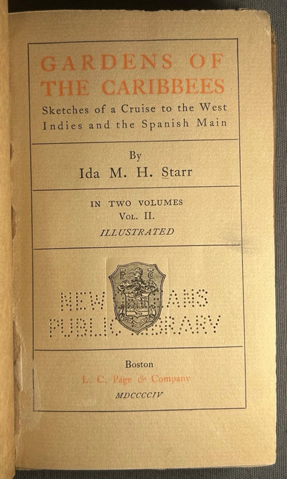 1904 “Gardens of the Caribbees: Sketches of a Cruise to the West Indies and the Spanish Main” by Ida M. H. Starr Hardcover Book