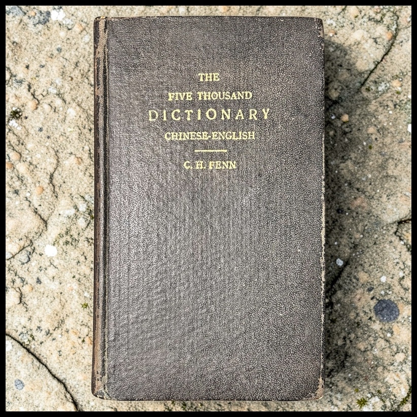 1932 “The Five Thousand Dictionary- Chinese-English” by C.H. Fenn Hardcover Book