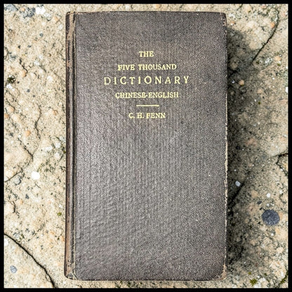 1932 “The Five Thousand Dictionary- Chinese-English” by C.H. Fenn Hardcover Book