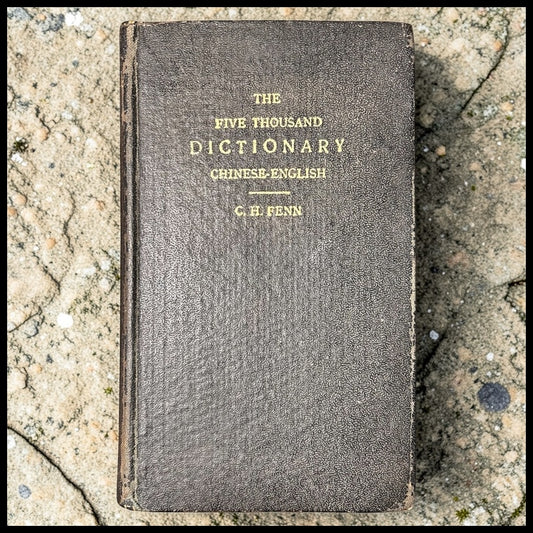 1932 “The Five Thousand Dictionary- Chinese-English” by C.H. Fenn Hardcover Book